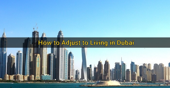 How-to-Adjust-to-Living-in-Dubai-3